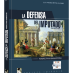 LA DEFENSA DEL IMPUTADO perspectivas garantistas
