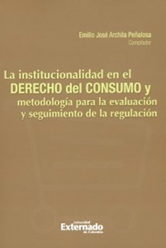 la-institucionalidad-en-el-derecho-del-consumo-y-metodologia-para-la-evaluacion-y-seguimiento-de-la-regulacion La institucionalidad en el derecho del consumo y metodología para la evaluación y seguimiento de la regulación - Imagen 1