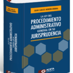 LA LEY DEL PROCEDIMIENTO ADMINISTRATIVO GENERAL EN SU JURISPRUDENCIA