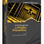 LA PROLONGACIÓN DE PRISIÓN PREVENTIVA