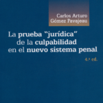 LA PRUEBA JURÍDICA DE LA CULPABILIDAD EN EL NUEVO SISTEMA PENAL