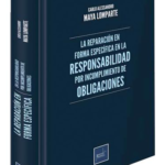 LA REPARACIÓN EN FORMA ESPECÍFICA EN LA RESPONSABILIDAD POR INCUMPLIMIENTO DE OBLIGACIONES