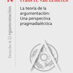 LA TEORÍA DE LA ARGUMENTACIÓN: UNA PERSPECTIVA PRAGMADIALÉCTICA