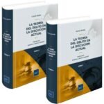 LA TEORÍA DEL DELITO EN LA DISCUSIÓN ACTUAL. 2 Tomos