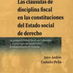 LAS CLÁUSULAS DE DISCIPLINA FISCAL EN LAS CONSTITUCIONES DEL ESTADO SOCIAL DE DERECHO