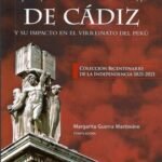 LAS CORTES DE CADIZ. Y SU IMPACTO EN EL VIRREINATO DEL PERU