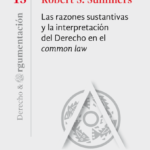 LAS RAZONES SUSTANTIVAS Y LA INTERPRETACIÓN DEL DERECHO EN EL COMMON LAW