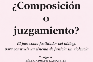 ¿COMPOSICIÓN O JUZGAMIENTO?