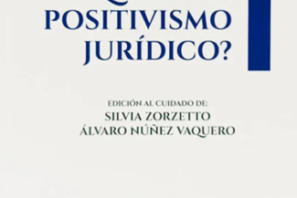¿QUÉ ES EL POSITIVISMO JURÍDICO?