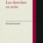 LOS DERECHOS EN SERIO