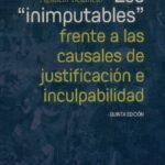 LOS "INIMPUTABLES" FRENTE A LAS CAUSALES DE JUSTIFICACIÓN E INCULPABILIDAD