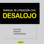 MANUAL DE LITIGACIÓN CIVIL DESALOJO DOCTRINA  MODELOS  JURISPRUDENCIA
