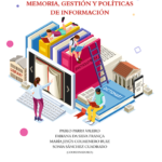 MEMORIA, GESTIÓN Y POLÍTICAS DE INFORMACIÓN