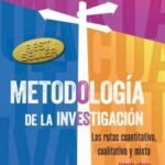 METODOLOGÍA DE LA INVESTIGACIÓN. Las Rutas Cuantitativa, Cualitativa Y Mixta