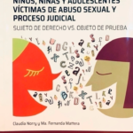 NIÑOS, NIÑAS Y ADOLESCENTES VÍCTIMAS DE ABUSO SEXUAL Y PROCESO JUDICIAL