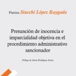 PRESUNCIÓN DE INOCENCIA E IMPARCIALIDAD OBJETIVA EN EL PROCEDIMIENTO ADMINISTRATIVO SANCIONADOR