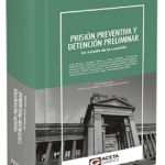 PRISIÓN PREVENTIVA Y DETENCIÓN PRELIMINAR