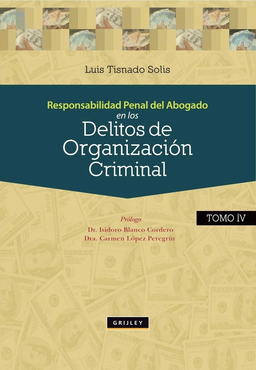responsabilidad-penal-del-abogado-en-los-delitos-de-organizacion-criminal-tomo-iv RESPONSABILIDAD PENAL DEL ABOGADO EN LOS DELITOS DE ORGANIZACIÓN CRIMINAL. TOMO IV - Imagen 1