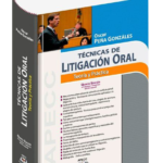 TÉCNICAS DE LITIGACIÓN ORAL. Teoría y Práctica
