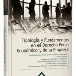 TIPOLOGÍA Y FUNDAMENTOS EN EL DERECHO PENAL ECONÓMICO Y DE LA EMPRESA