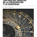 TRATADO DEL DERECHO DE LA PRESCRIPCIÓN Y LA CADUCIDAD