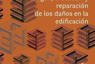 ORIGEN, EVOLUCIÓN Y REPARACIÓN DE LOS DAÑOS EN LA EDIFICACIÓN