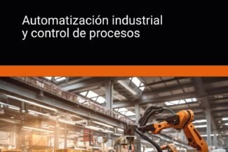 AUTOMATIZACIÓN INDUSTRIAL Y CONTROL DE PROCESOS