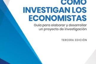 CÓMO INVESTIGAN LOS ECONOMISTAS
