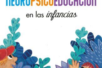 NEUROPSICOEDUCACIÓN EN LAS INFANCIAS