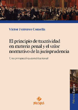 taxatividad EL PRINCIPIO DE TAXATIVIDAD EN MATERIA PENAL Y EL VALOR NORMATIVO DE LA JURISPRUDENCIA - Imagen 1
