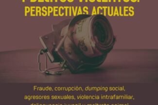 DELITOS ECONÓMICOS Y DELITOS VIOLENTOS: PERSPECTIVAS ACTUALES