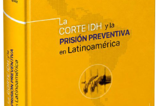 LA CORTE IDH Y LA PRISIÓN PREVENTIVA EN LATINOAMÉRICA
