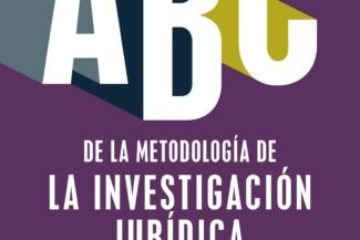 ABC DE LA METODOLOGÍA DE LA INVESTIGACIÓN JURÍDICA