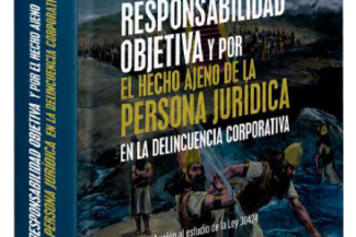 LA RESPONSABILIDAD OBJETIVA Y POR EL HECHO AJENO DE LA PERSONA JURÍDICA EN LA DELINCUENCIA CORPORATIVA